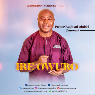 Ire Owuro By Pastor Raphael Olabisi 