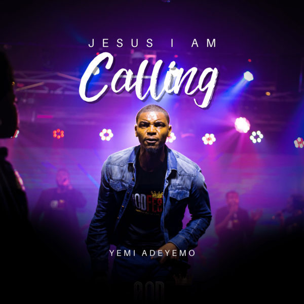 music-jesus-i-am-calling-by-yemi-adeyemo-worshipculture-radio