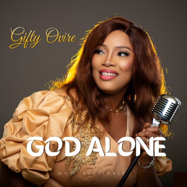 [Music + Video] God Alone By Gifty Ovire - Worshipculture Radio - Music