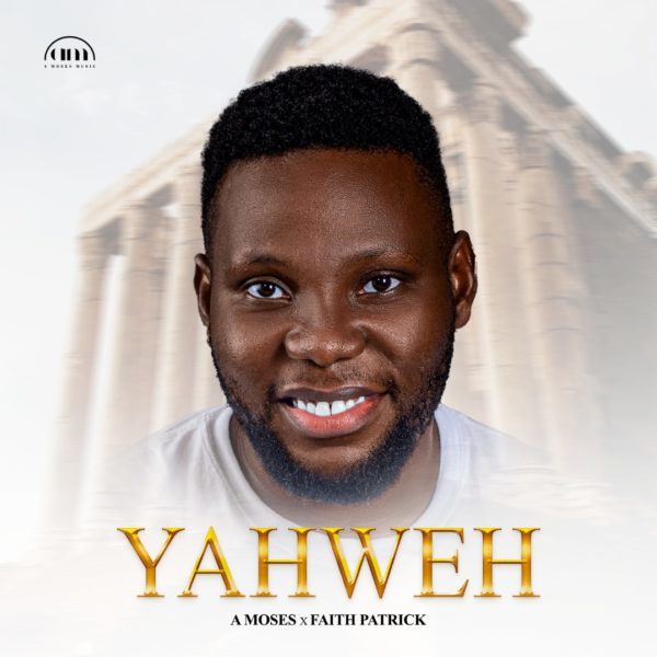 [Music] YahWeh By A Moses Ft. Faith Patrick - Worshipculture Radio