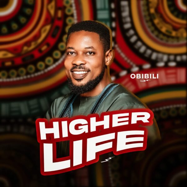 [Music] Higher Life By Obibili - Worshipculture Radio